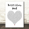 Drake Best I Ever Had White Heart Song Lyric Print