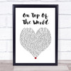 Imagine Dragons On Top Of The World White Heart Song Lyric Print