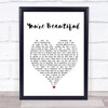 James Blunt You're Beautiful White Heart Song Lyric Print