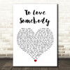 Michael Bolton To Love Somebody White Heart Song Lyric Print