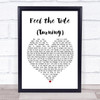 Mumford & Sons Feel the Tide (Turning) White Heart Song Lyric Print