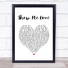 Robin S Show Me Love White Heart Song Lyric Print