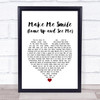 Steve Harley Make Me Smile (Come Up and See Me) White Heart Song Lyric Print