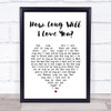 The Waterboys How Long Will I Love You White Heart Song Lyric Print