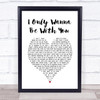 Volbeat I Only Wanna Be With You White Heart Song Lyric Print