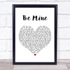 David Gray Be Mine Heart Song Lyric Quote Print
