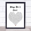 LeAnn Rimes How Do I Live Heart Song Lyric Quote Print
