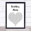 Paolo Nutini Better Man Heart Song Lyric Quote Print