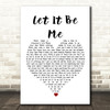 Ray LaMontagne Let It Be Me Heart Song Lyric Quote Print