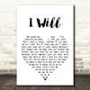 The Beatles I Will Heart Song Lyric Quote Print