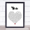 A Great Big World You White Heart Song Lyric Print