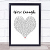Brett Young Close Enough White Heart Song Lyric Print