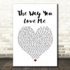 Faith Hill The Way You Love Me White Heart Song Lyric Print