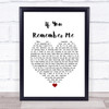 If You Remember Me Barry Manilow White Heart Song Lyric Print