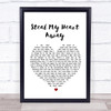 Van Morrison Steal My Heart Away Heart Song Lyric Quote Print