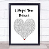 Ronan Keating I Hope You Dance White Heart Song Lyric Print