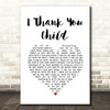 Zakk Wylde I Thank You Child White Heart Song Lyric Print
