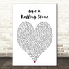 Like A Rolling Stone Bob Dylan Heart Quote Song Lyric Print