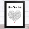 Alexander 23 IDK You Yet White Heart Song Lyric Music Art Print