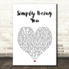 Isla Grant Simply Being You White Heart Song Lyric Music Art Print