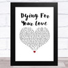 Jack Savoretti Dying For Your Love White Heart Song Lyric Music Art Print