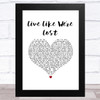 Mike Dignam Live Like We're Lost White Heart Song Lyric Music Art Print