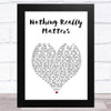 Mr. Probz Nothing Really Matters White Heart Song Lyric Music Art Print