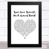 Nick Lowe True Love Travels On A Gravel Road White Heart Song Lyric Music Art Print