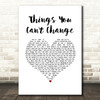 Rhys Lewis Things You Can't Change White Heart Song Lyric Music Art Print