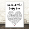 Sam Smith Im Not the Only One White Heart Song Lyric Music Art Print