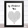 The 1975 If I Believe You White Heart Song Lyric Music Art Print