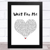 Theory Of A Deadman Wait For Me White Heart Song Lyric Music Art Print