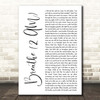 Anna Nalick Breathe (2 AM) White Script Song Lyric Print