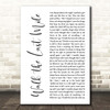 Love And Money Walk The Last Mile White Script Song Lyric Print
