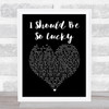 Kylie Minogue I Should Be So Lucky Black Heart Song Lyric Print