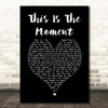 Anthony Warlow This Is The Moment Black Heart Song Lyric Print