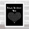 LANCO Born To Love You Black Heart Song Lyric Print