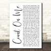 Bruno Mars Count On Me White Script Song Lyric Print