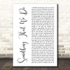 Clint Black Something That We Do White Script Song Lyric Print