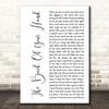 Dwight Yoakam The Back Of Your Hand White Script Song Lyric Print