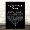 Lit My Own Worst Enemy Black Heart Song Lyric Print
