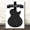 Lenny Kravitz Are You Gonna Go My Way Black & White Guitar Song Lyric Print