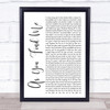 Hillsong United As You Find Me White Script Song Lyric Print