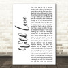 James Bay Wild Love White Script Song Lyric Print