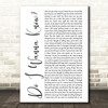 Arctic Monkeys Do I Wanna Know White Script Song Lyric Quote Music Print