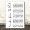 Barry Manilow Somewhere Down The Road White Script Song Lyric Quote Music Print
