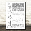 Blacktop Mojo Shadows On The Wall White Script Song Lyric Quote Music Print