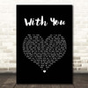 Marin Hoxha With You Black Heart Song Lyric Print