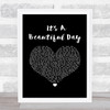 Michael Buble It's A Beautiful Day Black Heart Song Lyric Print