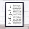 Lady Antebellum Need You Now White Script Song Lyric Quote Print